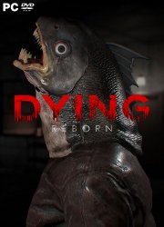 DYING: Reborn (2018) PC | 